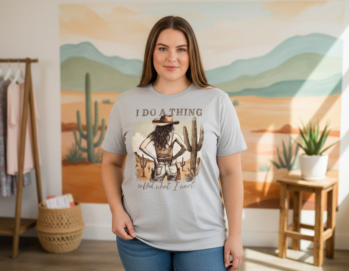 I Do a Thing Called What I Want Cowgirl Desert Graphic Tee