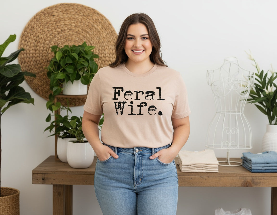 Feral Wife Bold Statement Graphic Tee