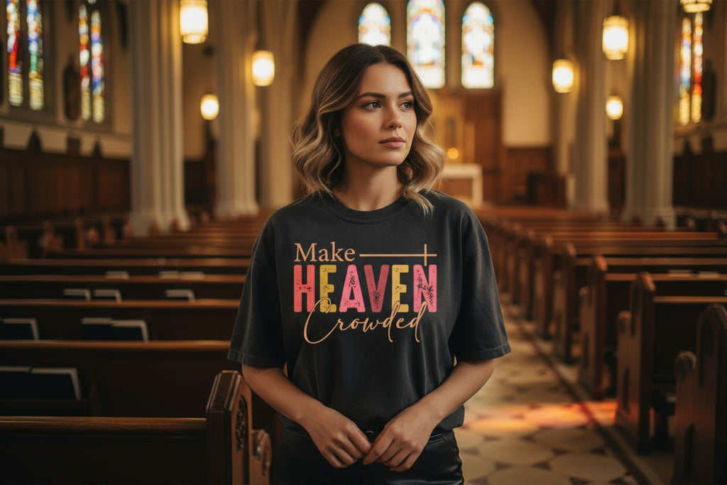 Make Heaven Crowded Inspirational Design