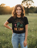Be The Light T-Shirt – Inspirational Christian Faith Tee